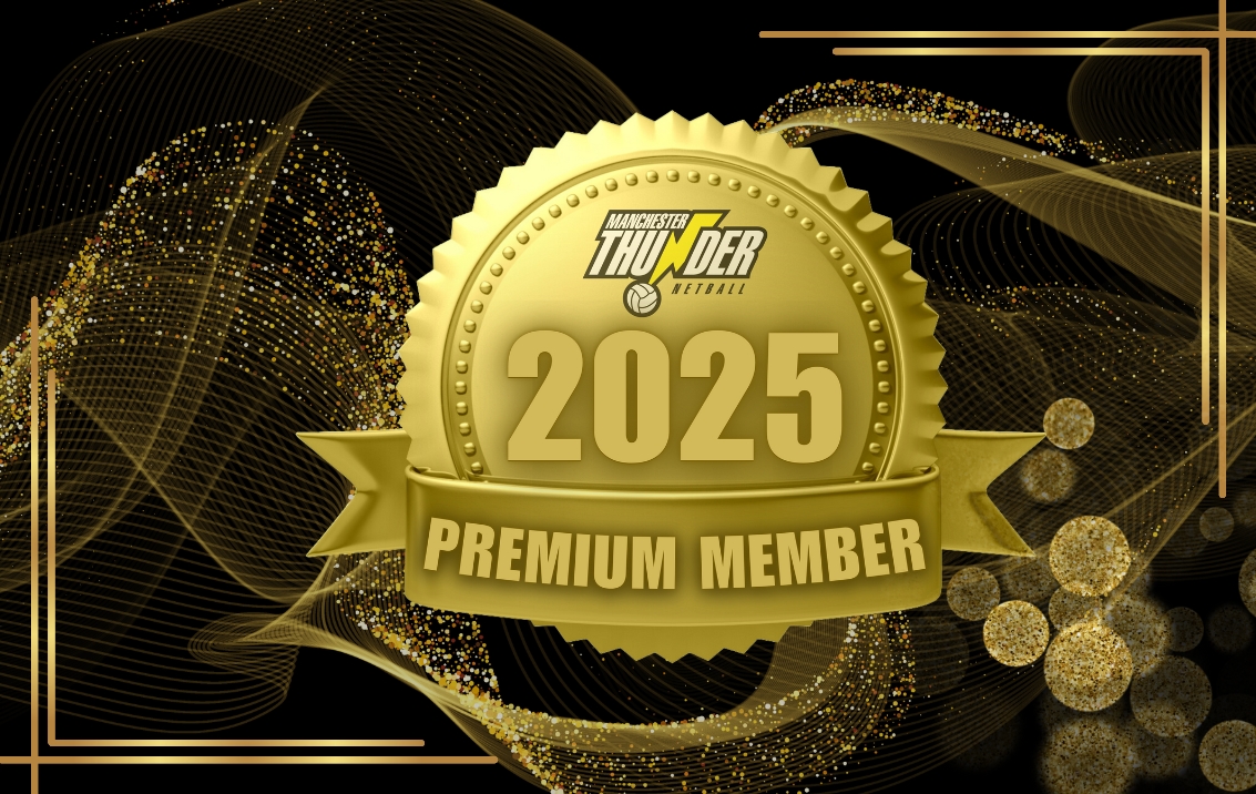 Manchester Thunder Netball Premium Membership 2025