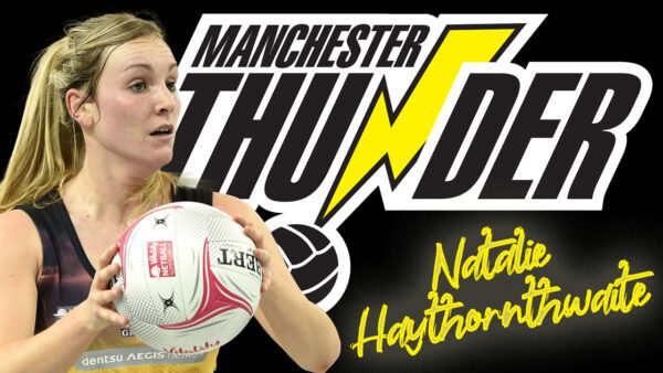 It’s the moment netball fans have waite-d for: Natalie Haythornthwaite returns to Manchester Thunder for the 2022 season