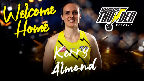 Manchester Thunder Welcomes Home Formidable Force Kerry Almond for Season Fourteen