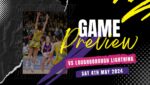 Game Day Preview vs Loughborough Lightning