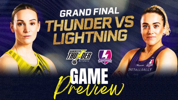 Grand Final Game Preview | Thunder vs Lightning - Saturday 29th June 2024