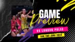 Game Day Preview vs London Pulse