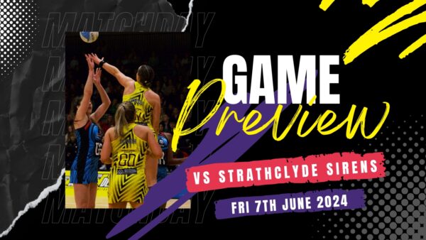 Game Preview | Thunder vs Sirens - Friday 7th June 2024