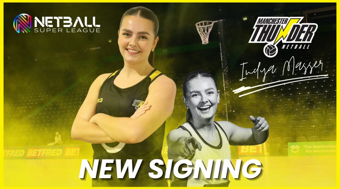 Indya Masser signs for Manchester Thunder